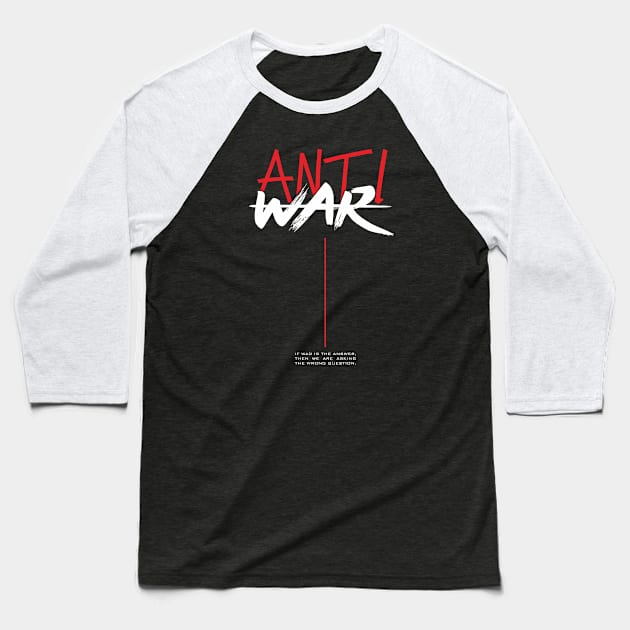 Anti War Baseball T-Shirt by Insomnia_Project